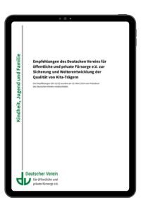 Empfehlungen des DV für öffentliche und private Fürsorge e.V. zur Sicherung und Weiterentwicklung der Qualität von Kita-Trägern